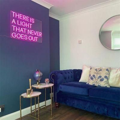 Decorative Neon Light Wall Mounted Custom There Is a Light That Never Goes out LED Neon Sign