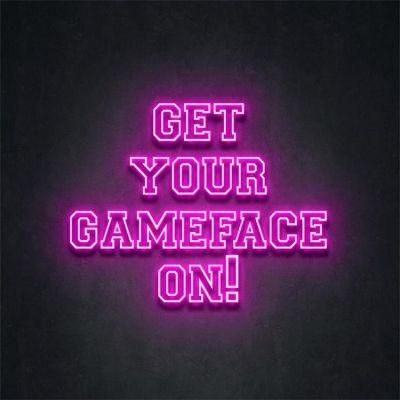 China Custom Get Your Gameface on LED Neon Light Sign for Living Room